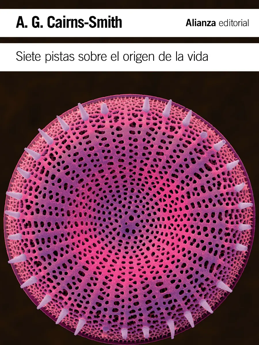 A. G. Cairns-Smith - Siete pistas sobre el origen de la vida