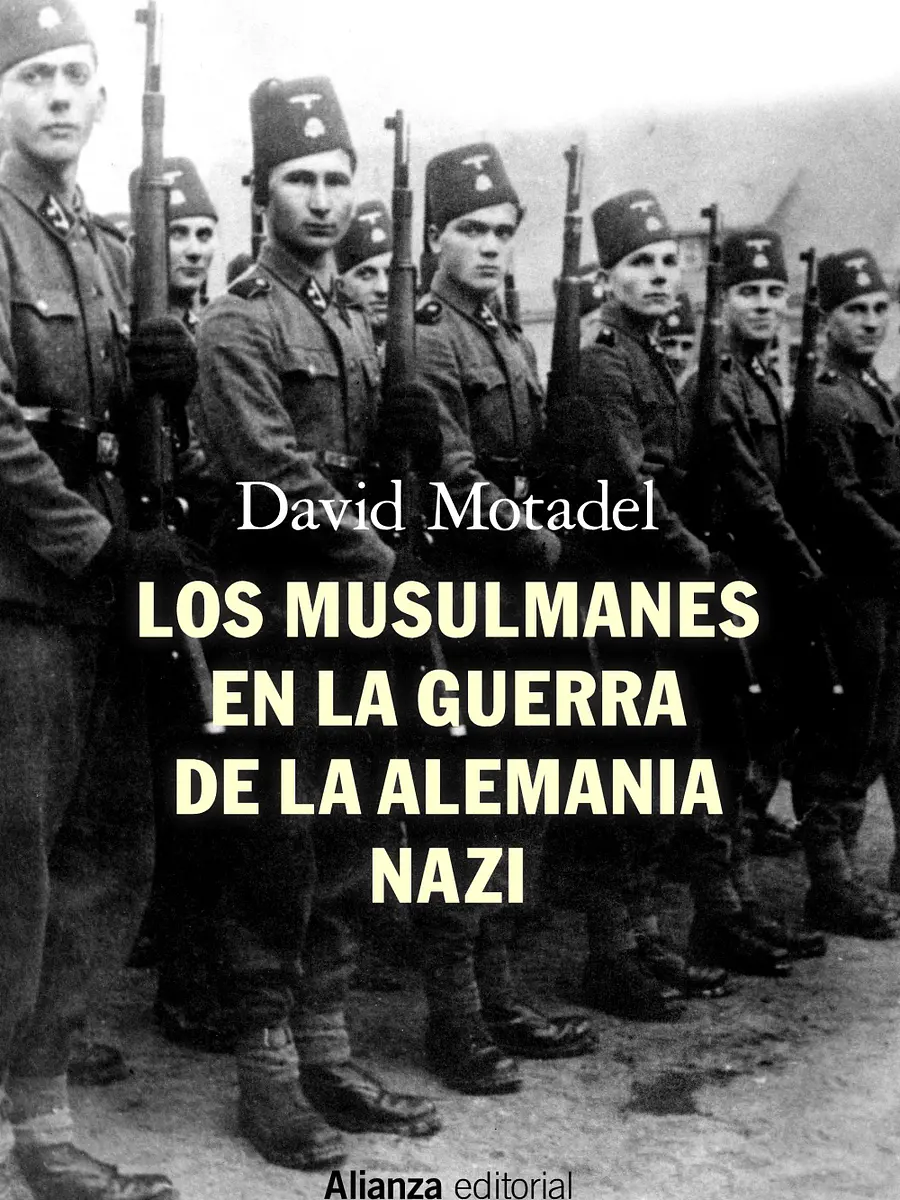David Motadel - Los musulmanes en la guerra de la Alemania nazi