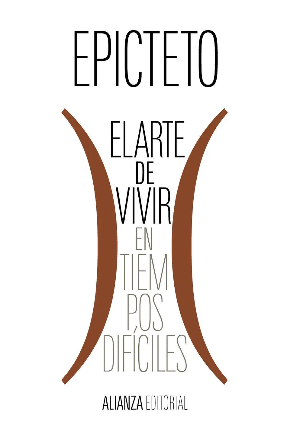 Epicteto - El arte de vivir (en tiempos difíciles) 1