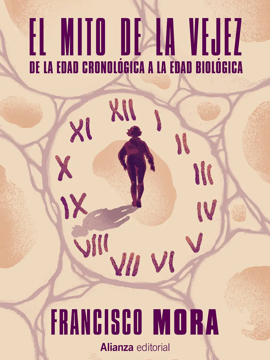 Francisco Mora - El mito de la vejez