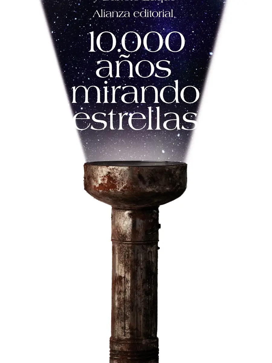 Fernando J. Ballesteros Roselló - 10.000 años mirando estrellas