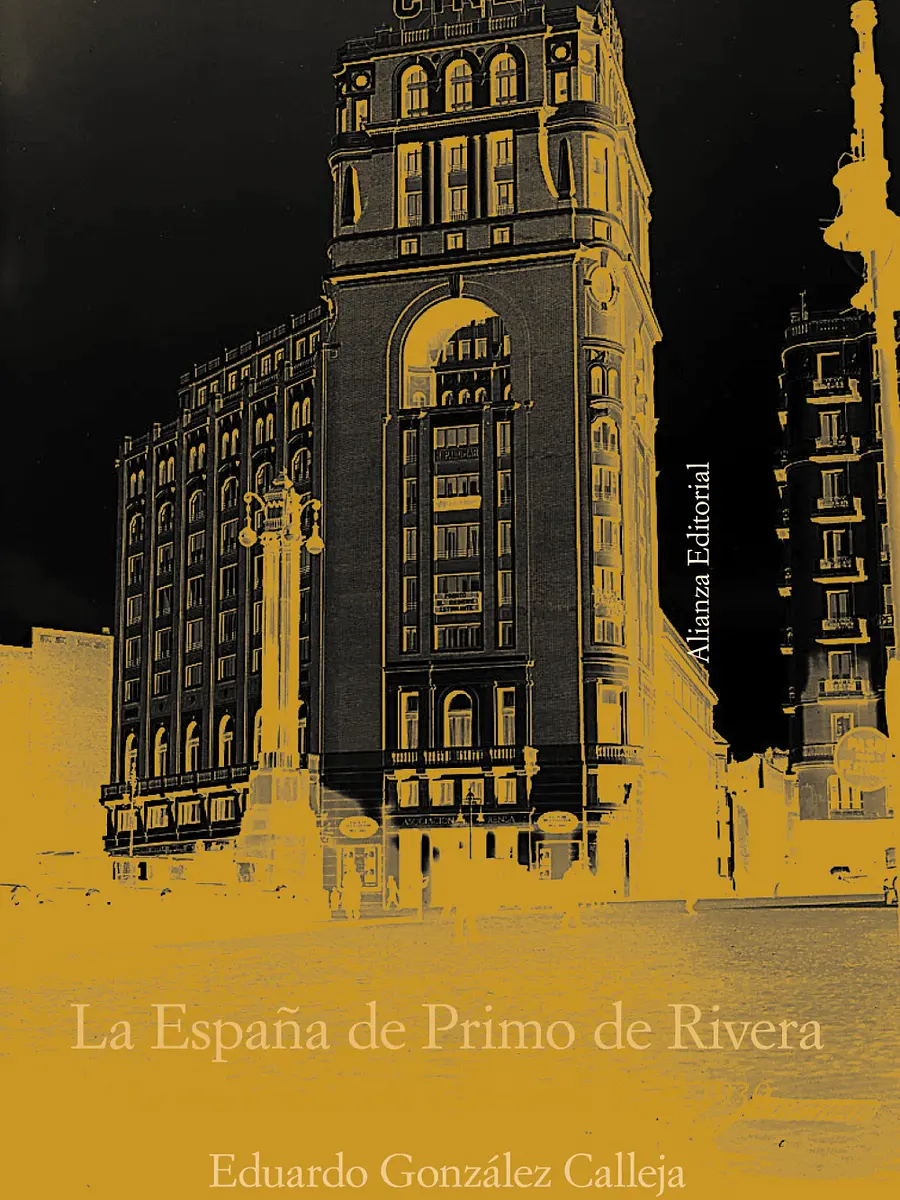 Eduardo González Calleja - La España de Primo de Rivera
