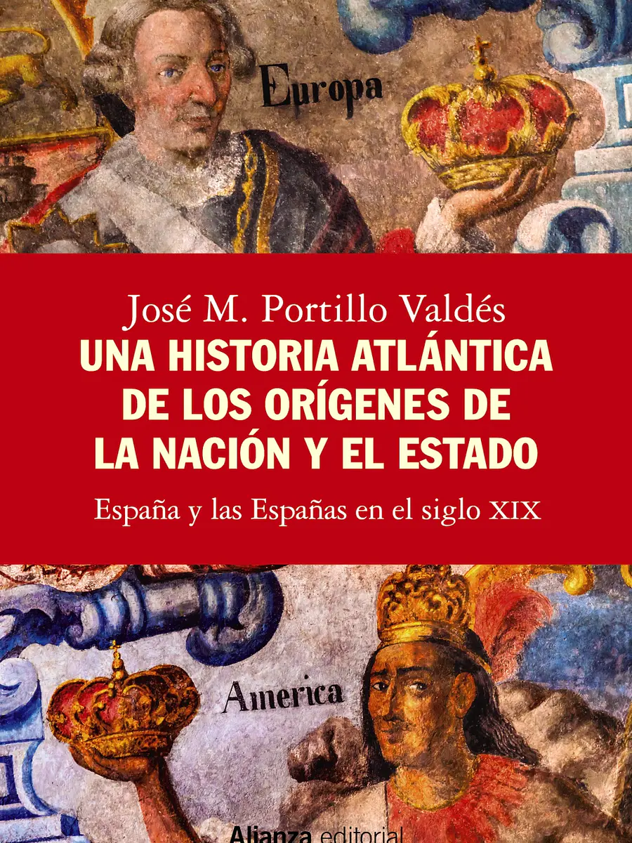 José M. Portillo Valdés - Una historia atlántica de los orígenes de la nación y el Estado