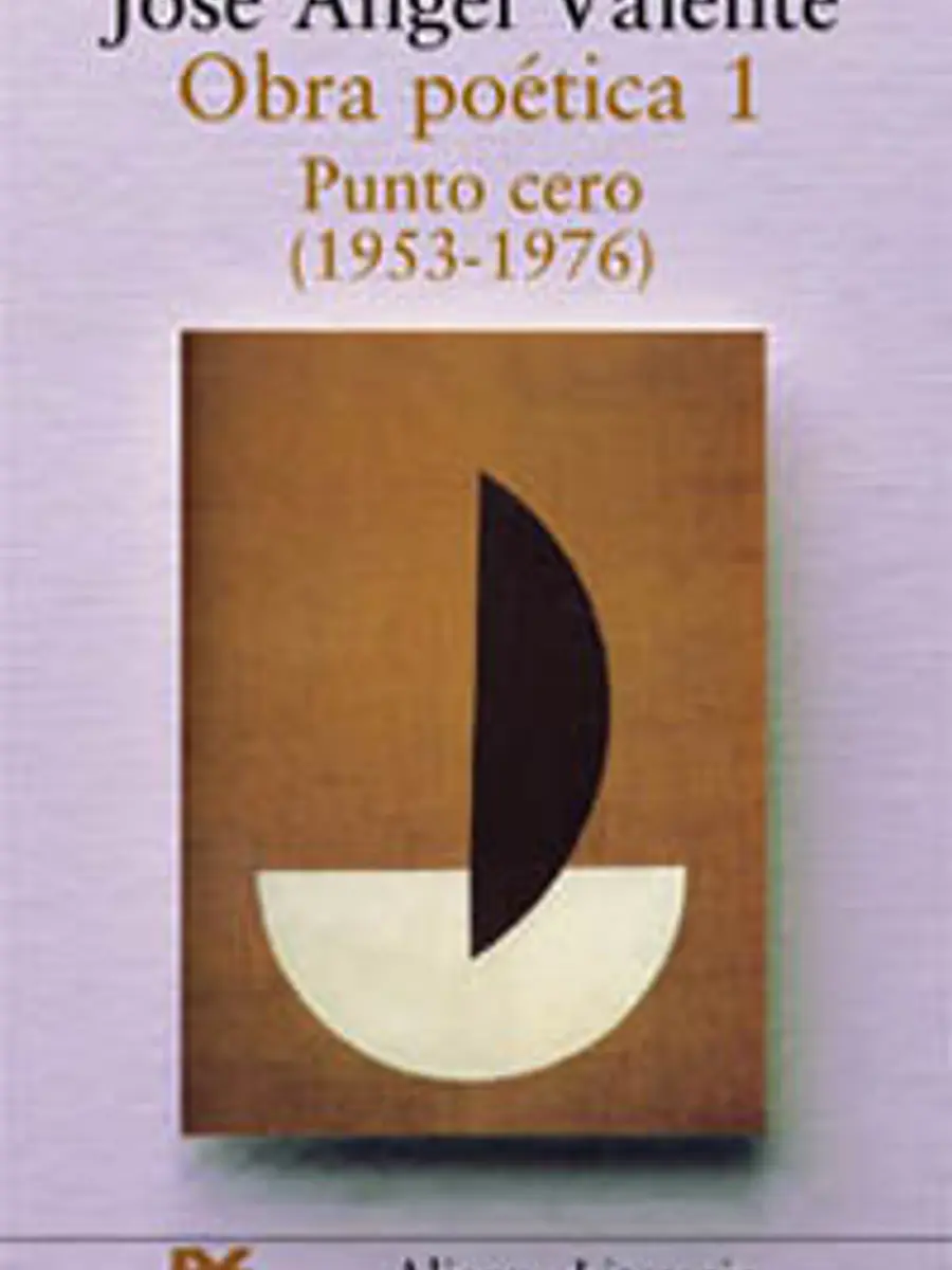 José Ángel Valente - Obra poética. 1. Punto cero (1953-1976)