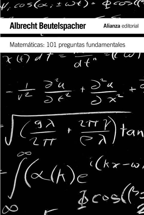 Albrecht Beutelspacher - Matemáticas: 101 problemas fundamentales