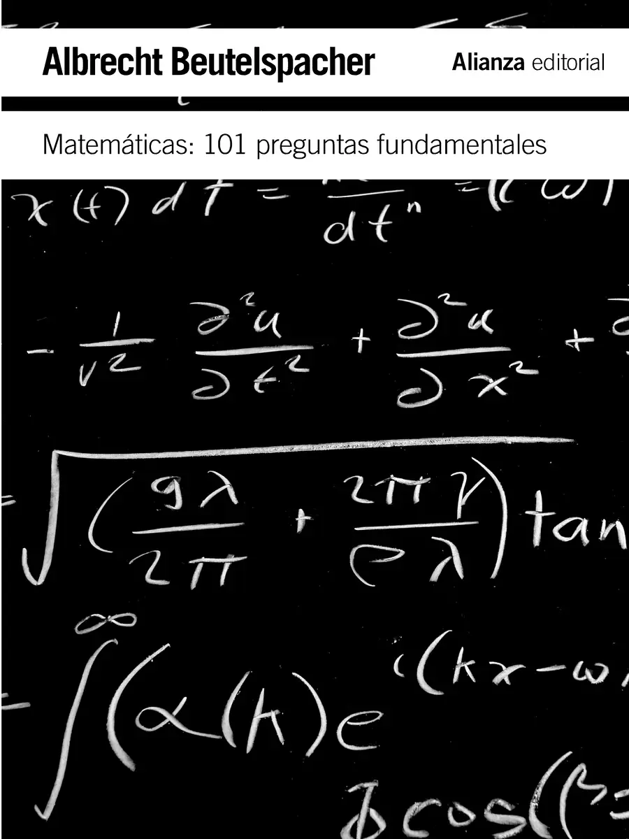Albrecht Beutelspacher - Matemáticas: 101 problemas fundamentales