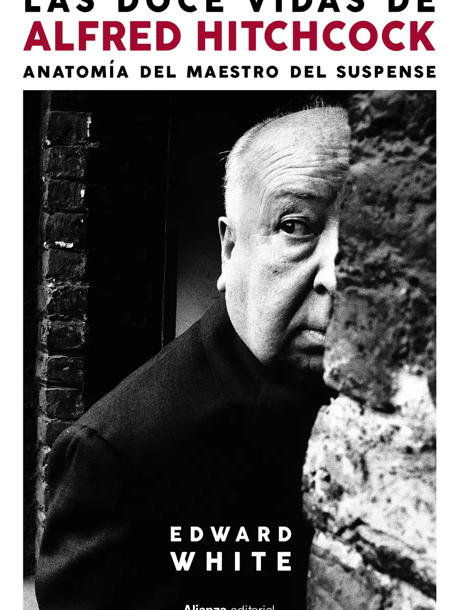 Edward White - Las doce vidas de Alfred Hitchcock
