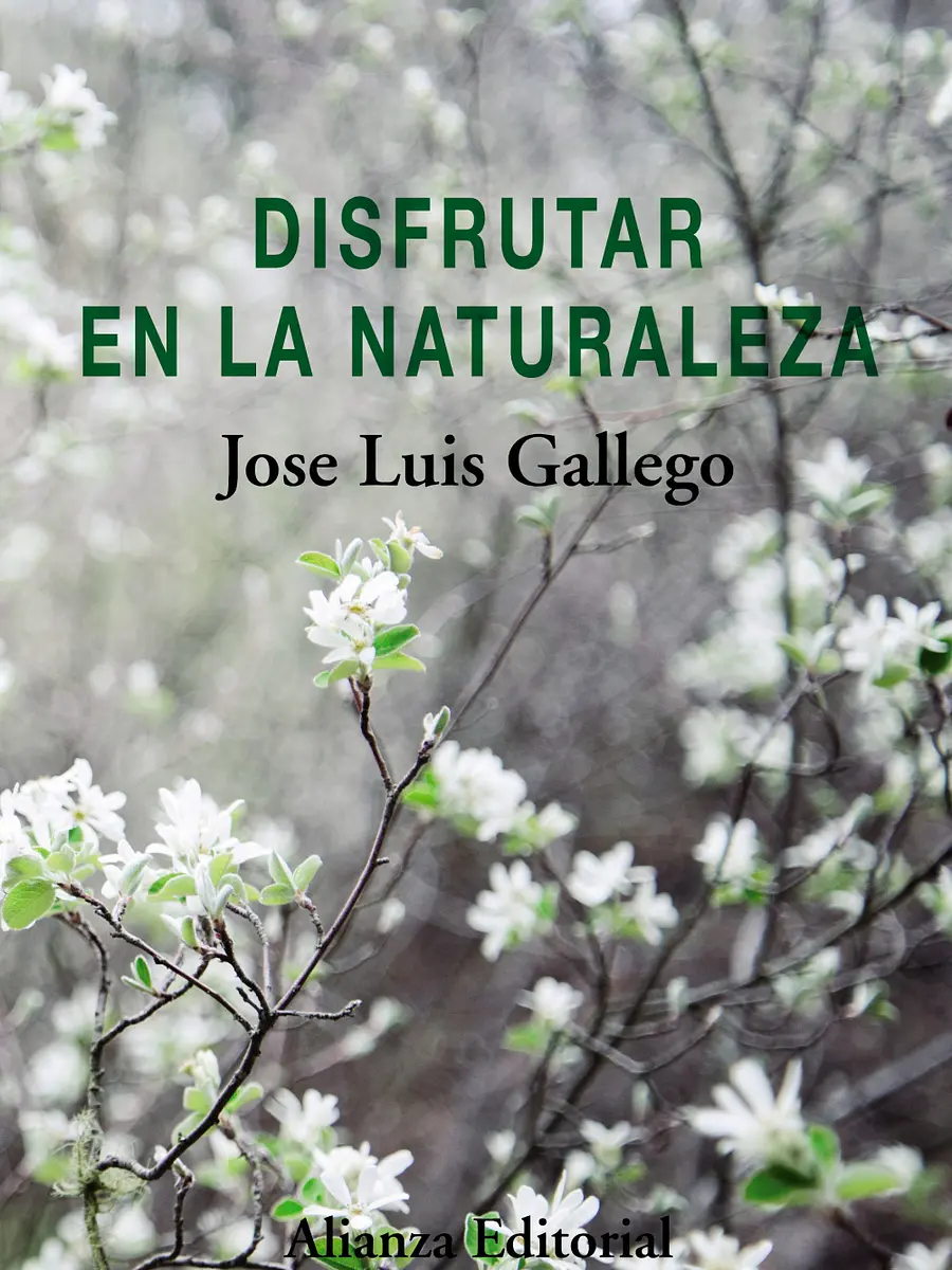 Jose Luis Gallego - Disfrutar en la naturaleza