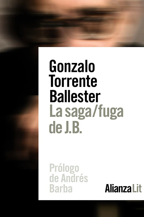 Gonzalo Torrente Ballester - La saga/fuga de J.B.