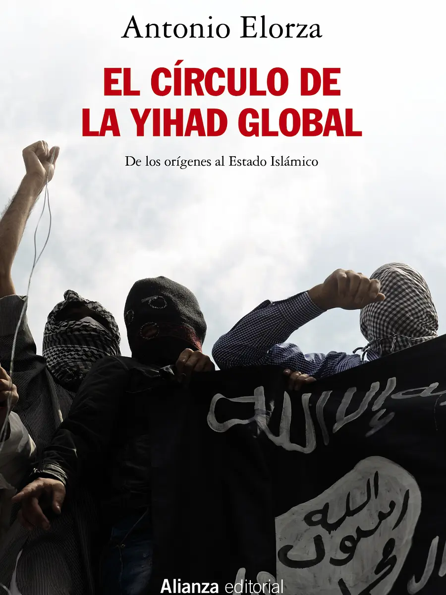 Antonio Elorza - El círculo de la Yihad global