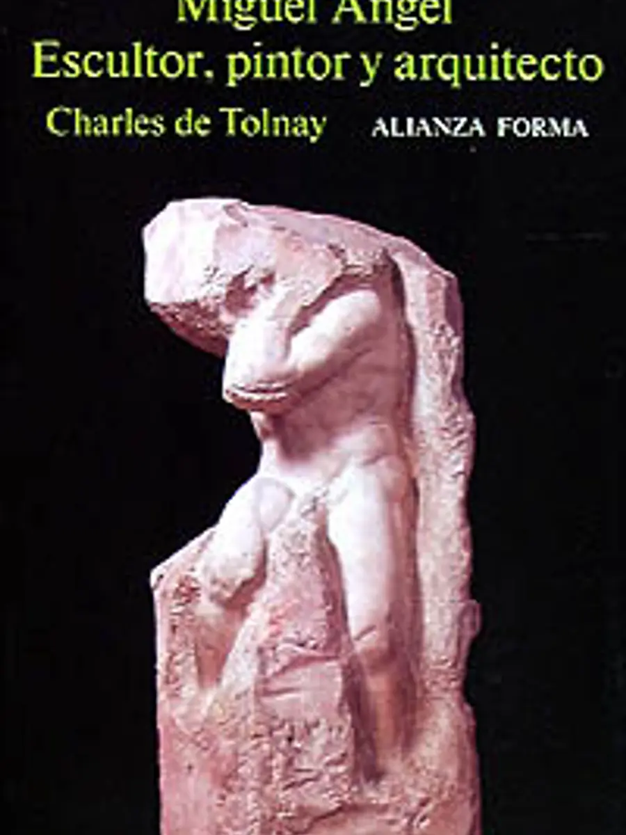 Charles de Tolnay - Miguel Ángel, escultor, pintor y arquitecto