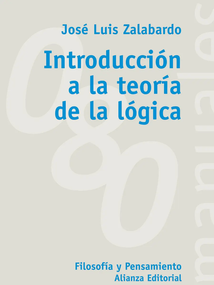 José Luis Zalabardo - Introducción a la teoría de la lógica