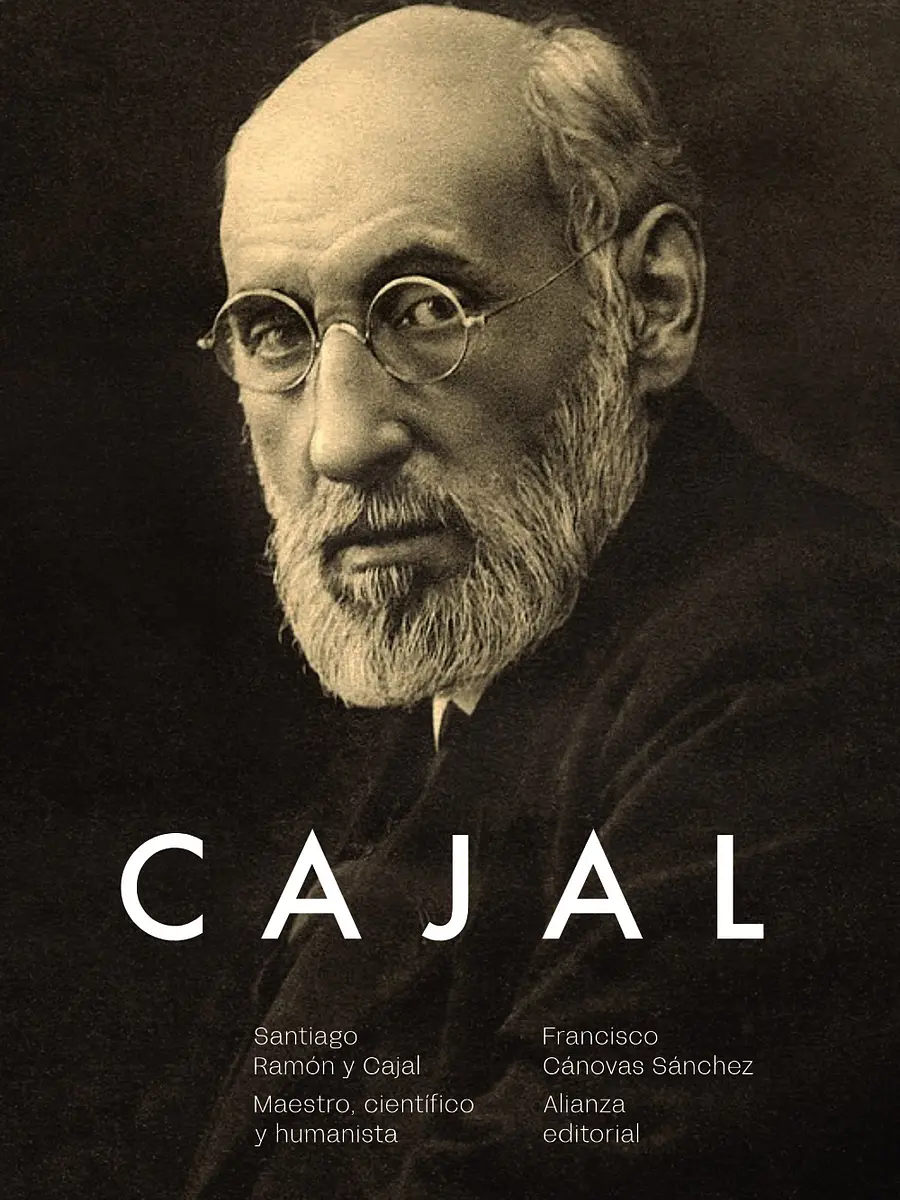 Francisco Cánovas Sánchez - Santiago Ramón y Cajal. Maestro, científico y humanista
