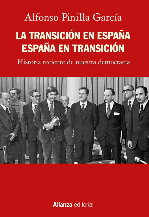 Alfonso Pinilla García - La Transición en España. España en transición
