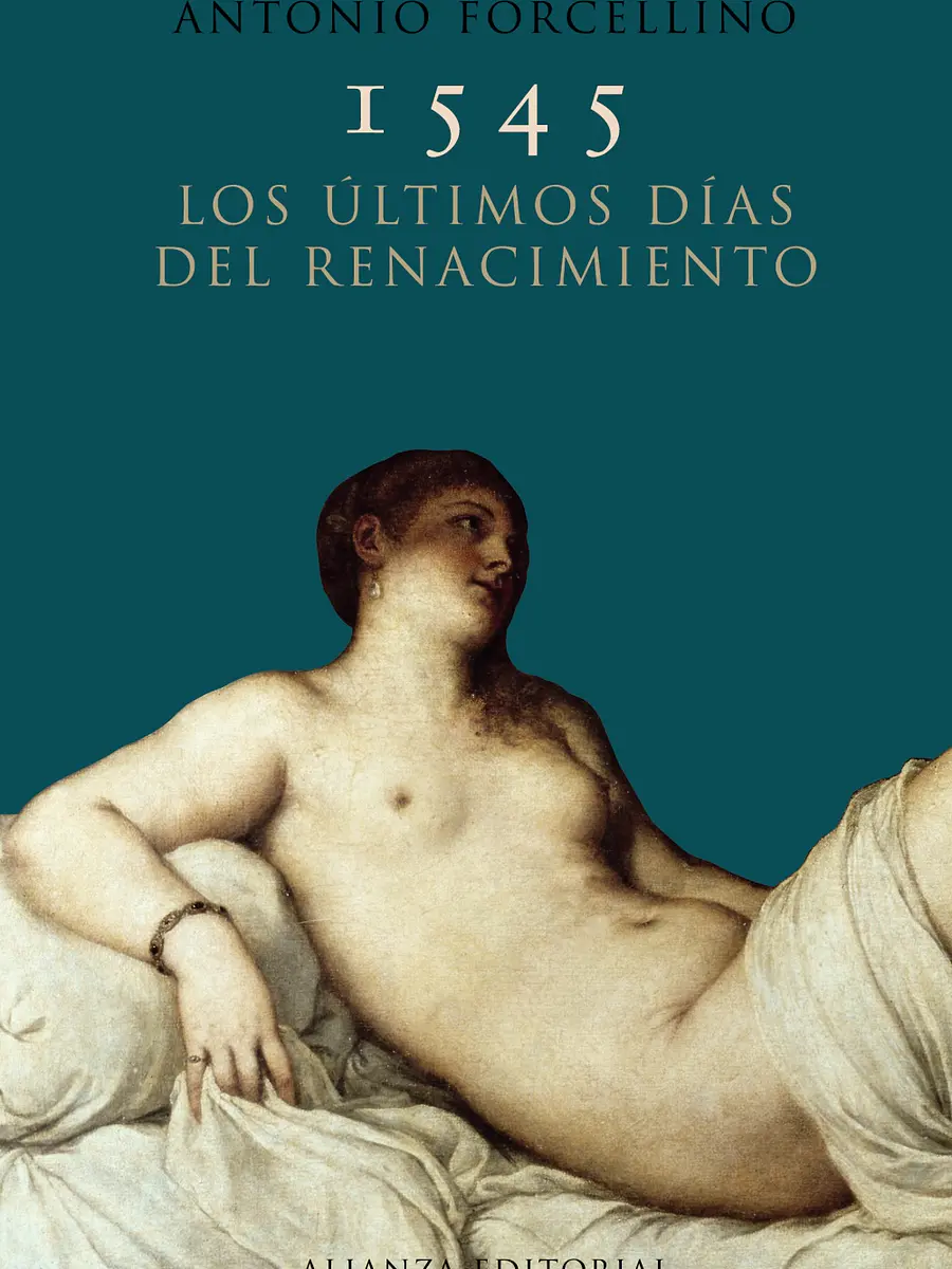 Antonio Forcellino - 1545. Los últimos días del Renacimiento