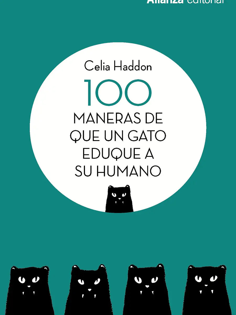 Celia Haddon - 100 maneras de que un gato eduque a su humano