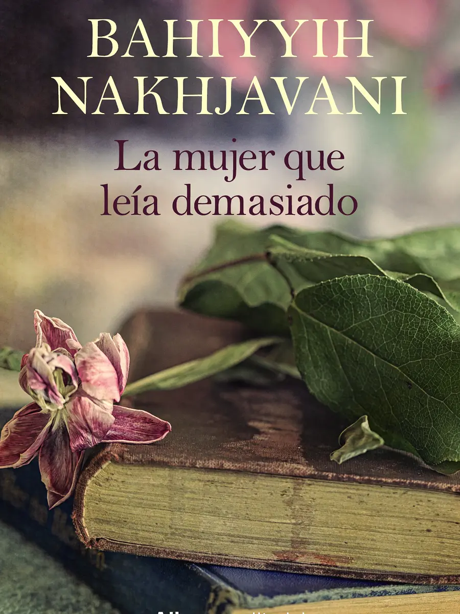 Bahiyyih Nakhjavani - La mujer que leía demasiado