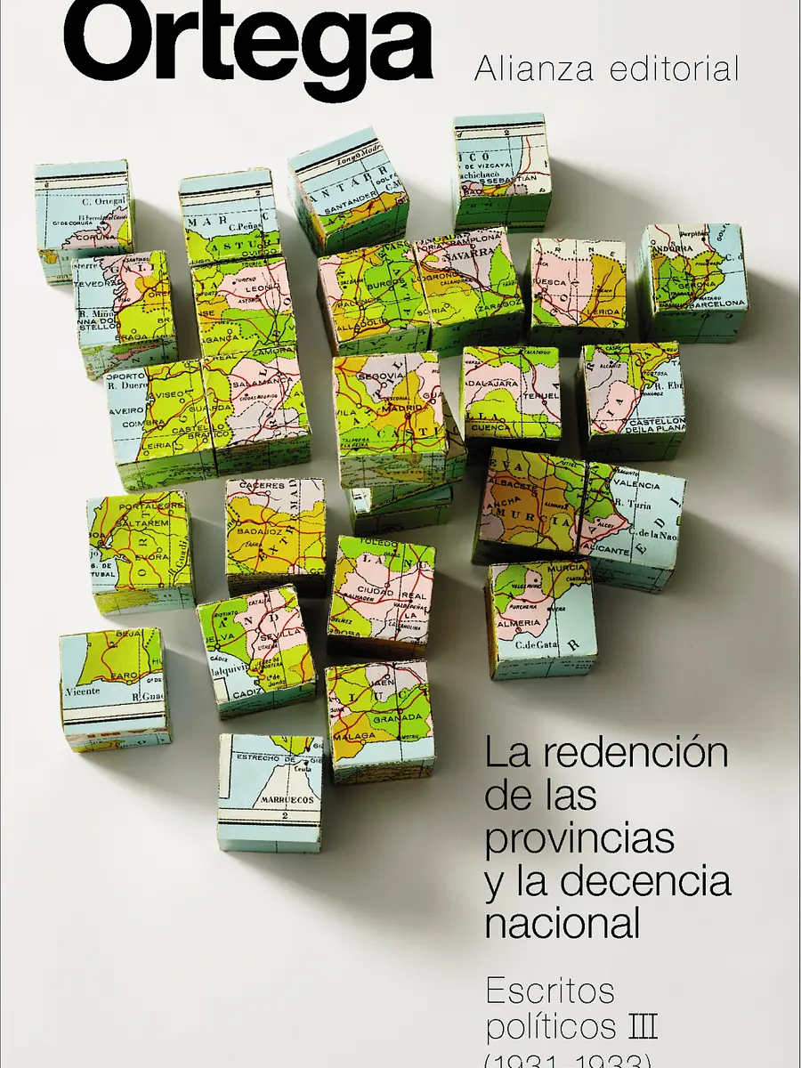 José Ortega y Gasset - La redención de las provincias y la decencia nacional. Escritos políticos III (1931-1933)