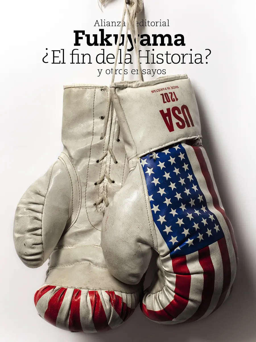 Francis Fukuyama - ¿El fin de la Historia? y otros ensayos