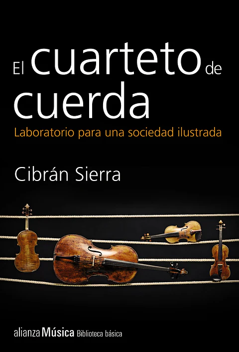 Cibrán Sierra - El cuarteto de cuerda. Laboratorio para una sociedad ilustrada