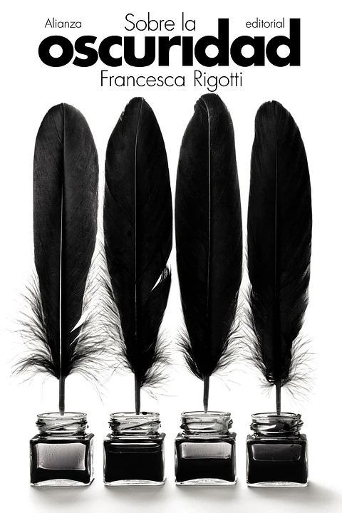 Francesca Rigotti - Sobre la oscuridad