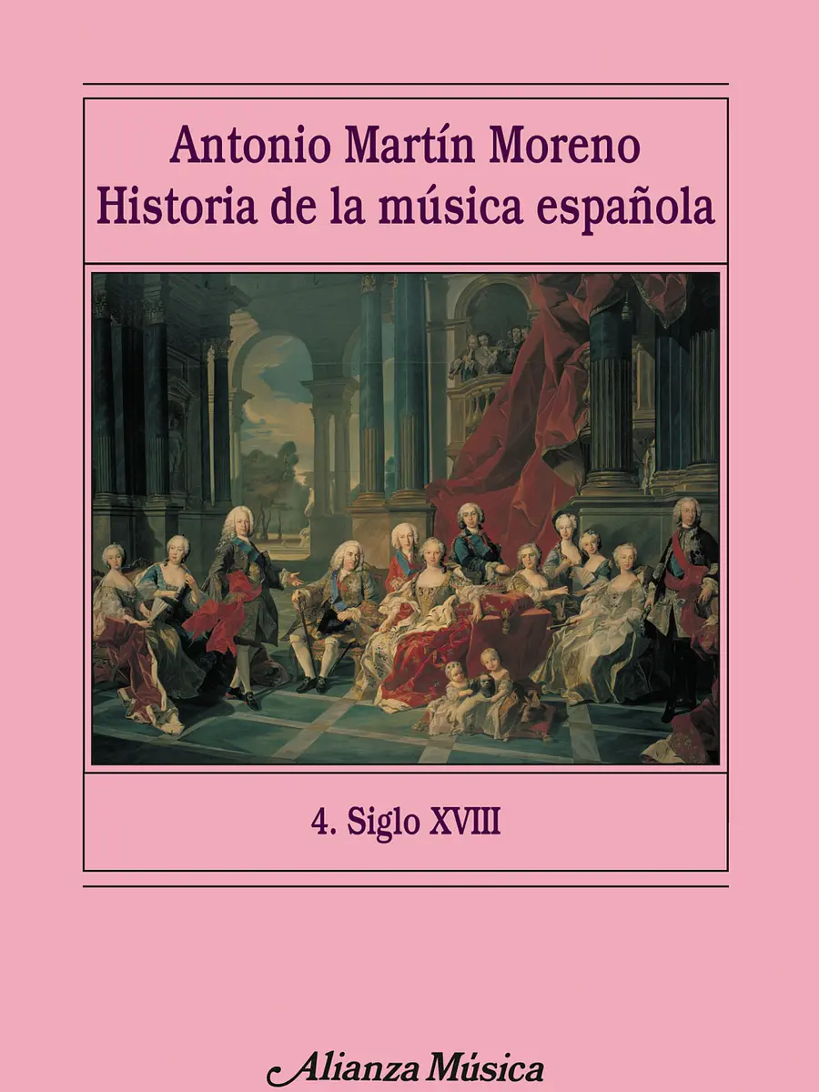 Antonio Martín Moreno - Historia de la música española. 4. Siglo XVIII