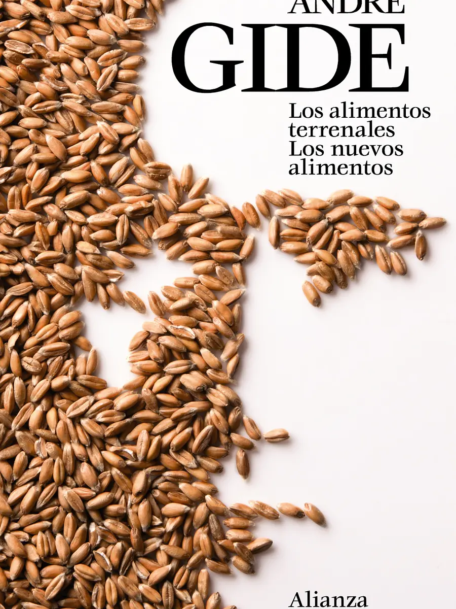 André Gide - Los alimentos terrenales. Los nuevos alimentos