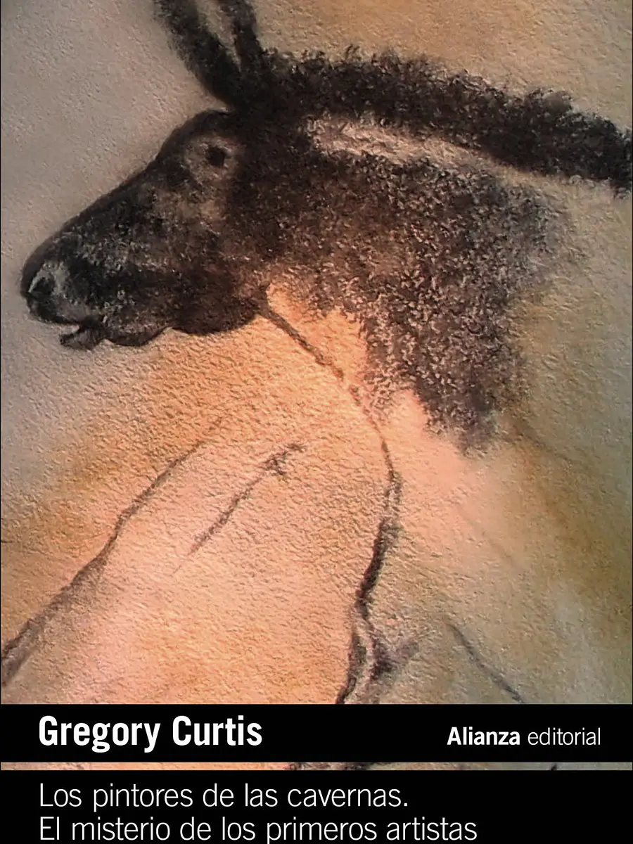 Gregory Curtis - Los pintores de las cavernas. El misterio de los primeros artistas