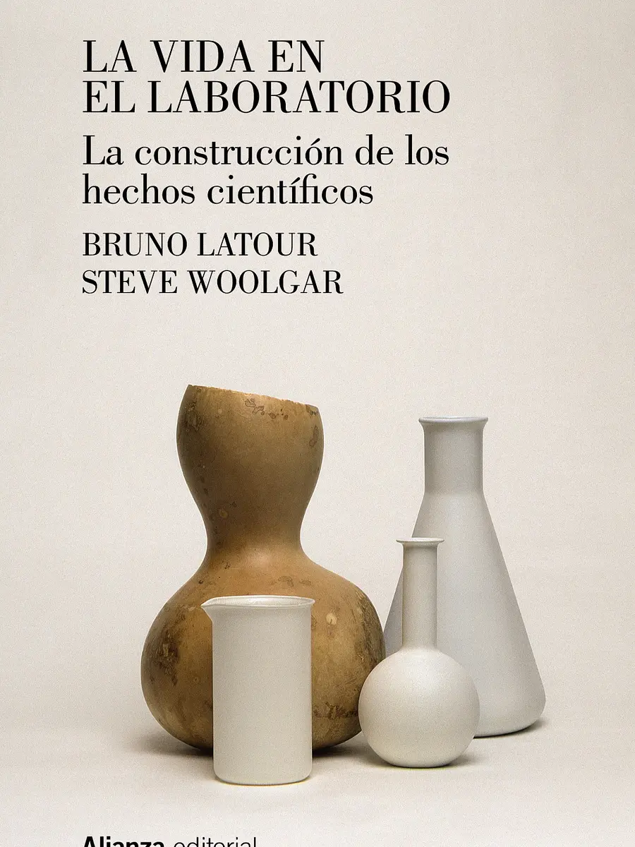 Bruno Latour - La vida en el laboratorio