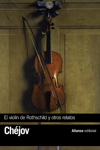 Antón Chéjov - El violín de Rothschild y otros relatos