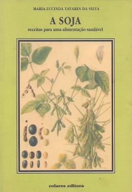 A SOJA: RECEITAS PARA UMA ALIMENTAÇÃO SAUDÁVEL.