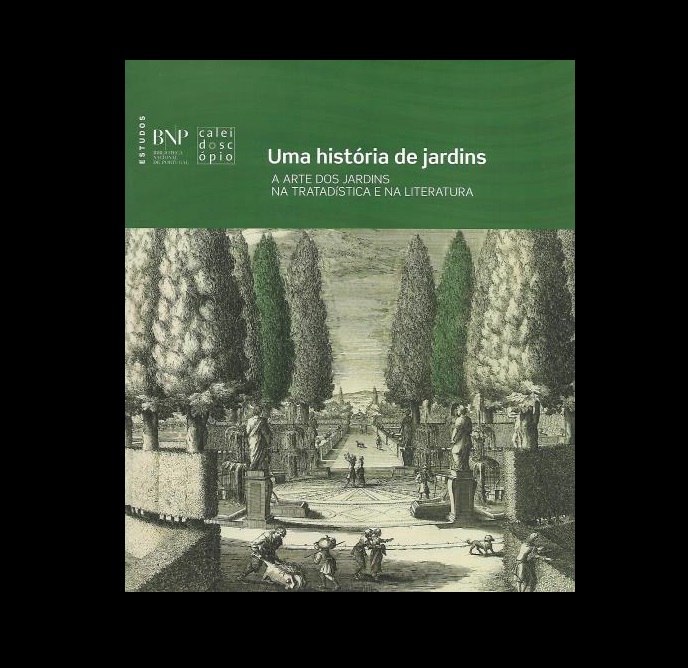 A arte dos jardins na tratadística e na literatura. 