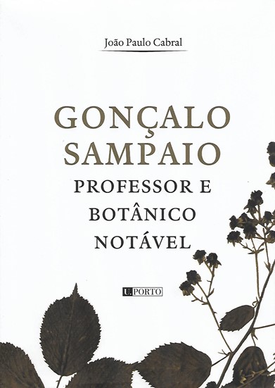 Gonçalo Sampaio: Professor e Botânico Notável