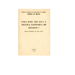 Para onde nos leva a Política Económica do Governo? (Razões económicas de uma crítica)