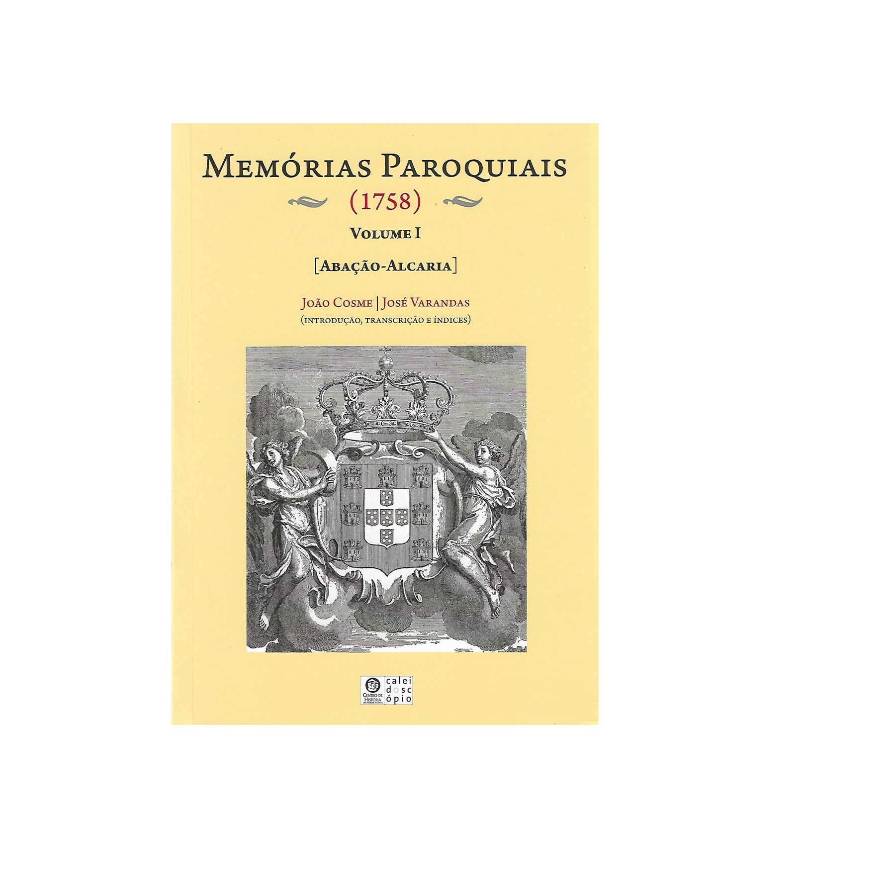MEMÓRIAS PAROQUIAIS (1758). VOLUME I [Abação-Alcaria]