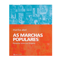 AS MARCHAS POPULARES. (PESQUISA SOBRE AS ORIGENS).