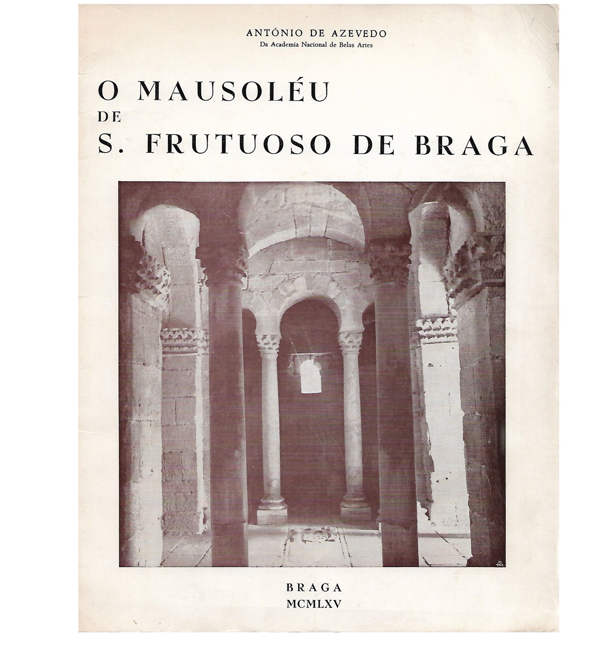 O MAUSOLÉU DE S. FRUTUOSO DE BRAGA