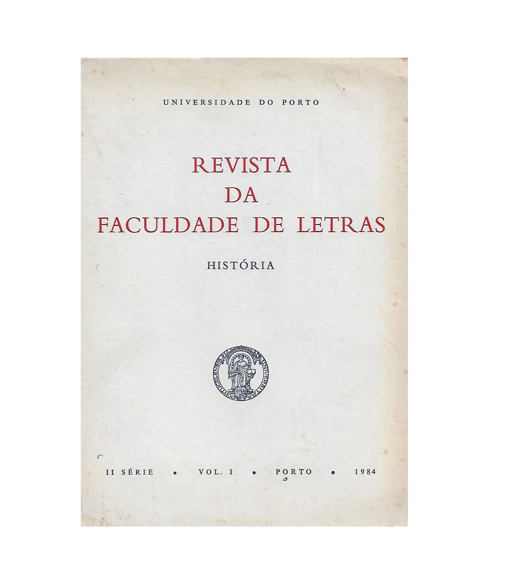 REVISTA DA FACULDADE DE LETRAS: HISTÓRIA. II SÉRIE. VOL. I. 1984