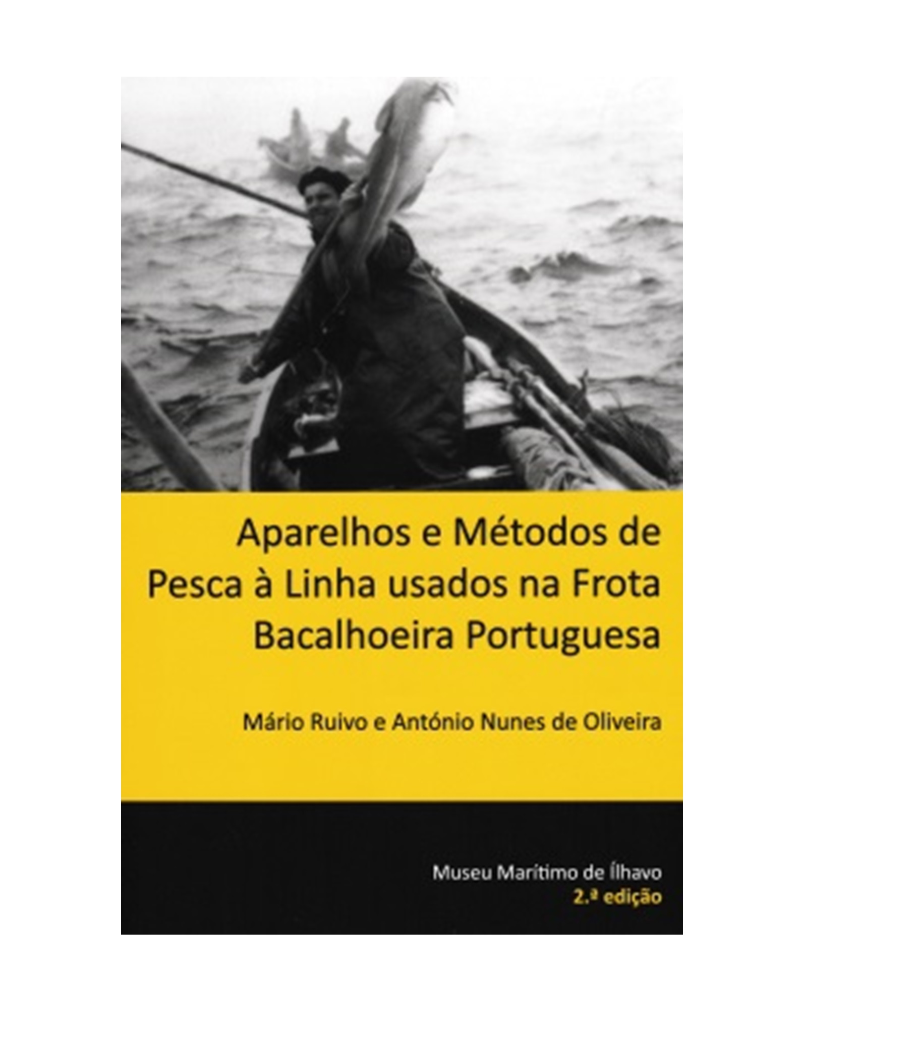 Aparelhos e Métodos de Pesca à Linha usados na Frota Bacalhoeira Portuguesa