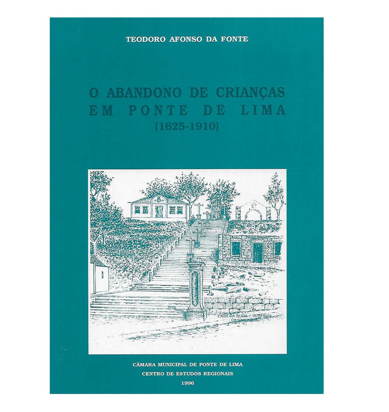 O ABANDONO DE CRIANÇAS EM PONTE DE LIMA (1625-1910)