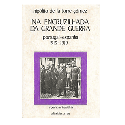 NA ENCRUZILHADA DA GRANDE GUERRA.[1ª GUERRA MUNDIAL]