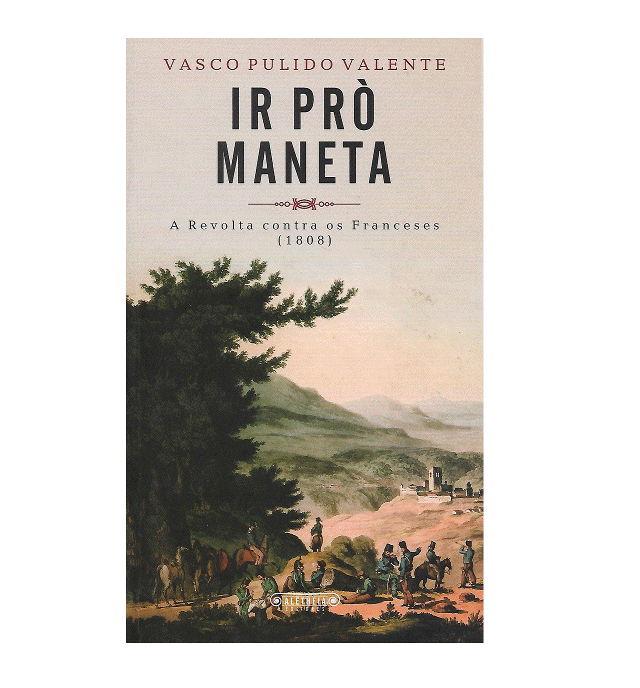 Ir Pró Maneta. A revolta contra os Franceses (1808).