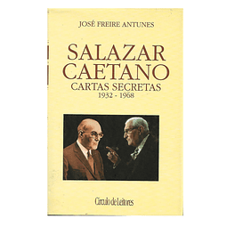 Salazar e Caetano: Cartas  Secretas de 1932-1968