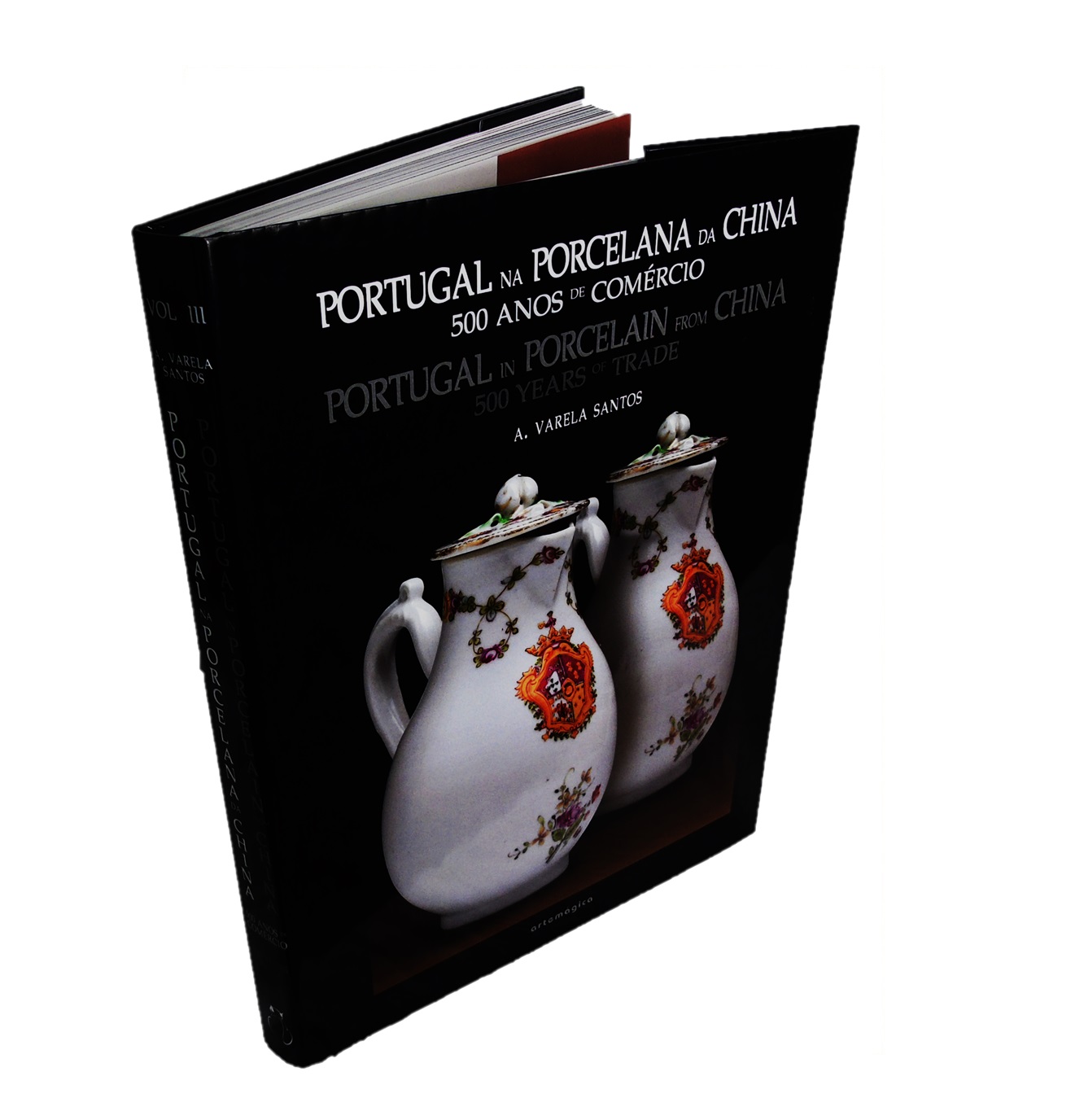 Portugal na Porcelana da China: final séc. XVIII até meados XIX - Encomendas aristocracia civil (Vol. III).