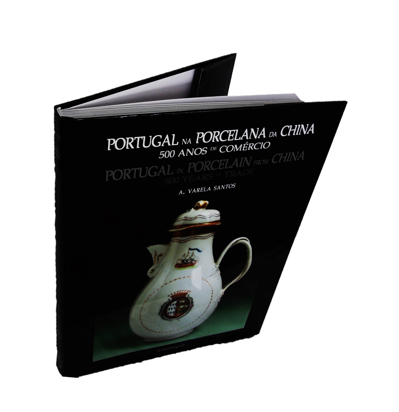 Portugal na Porcelana da China:   Encomendas aristocracia civil portuguesa dos meados do século XVIII a 1800 (Vol. IV)