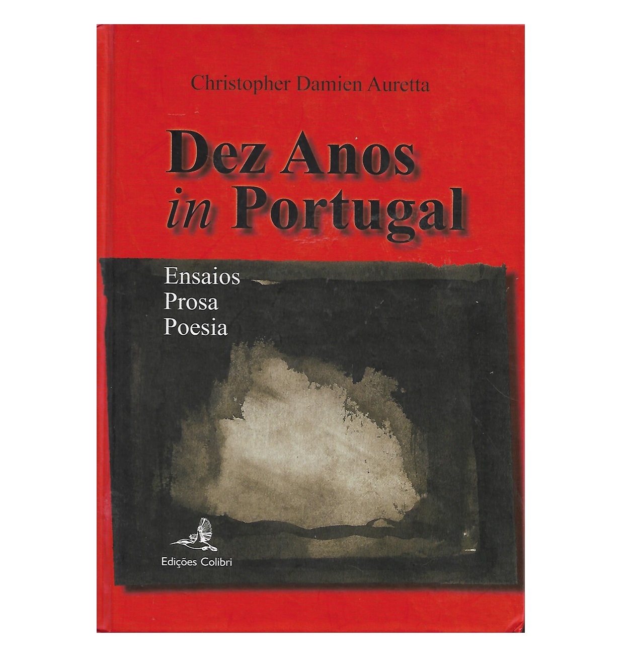 Dez Anos in Portugal: Ensaios, Prosa.