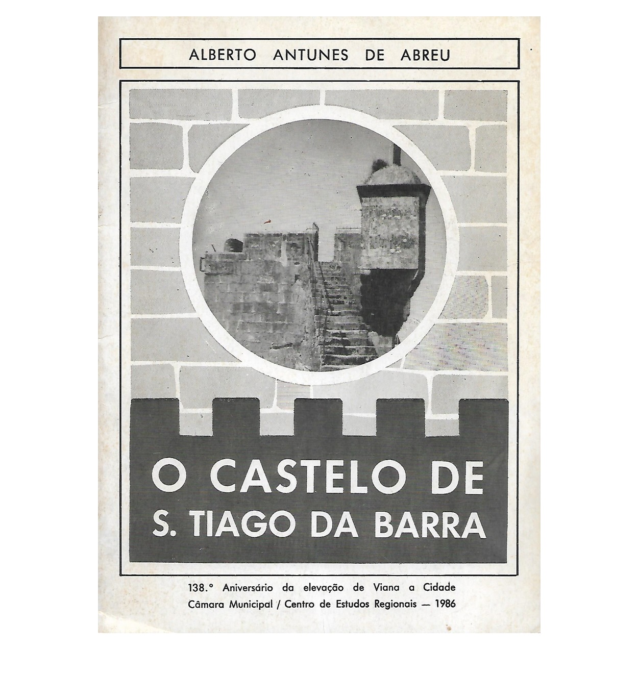 O Castelo de S. Tiago da Barra. 