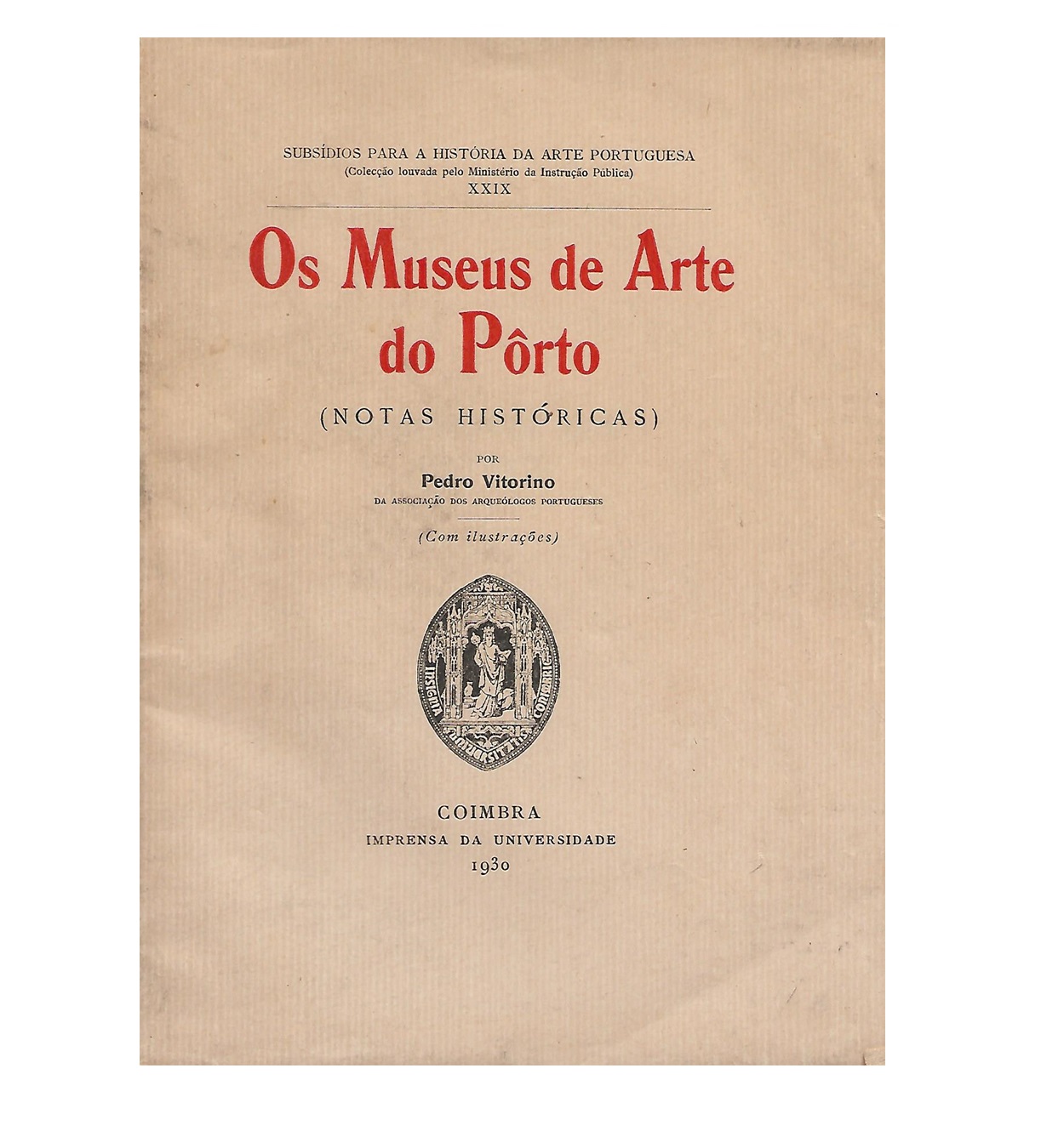 Os Museus de Arte do Pôrto. (Notas  Históricas). 