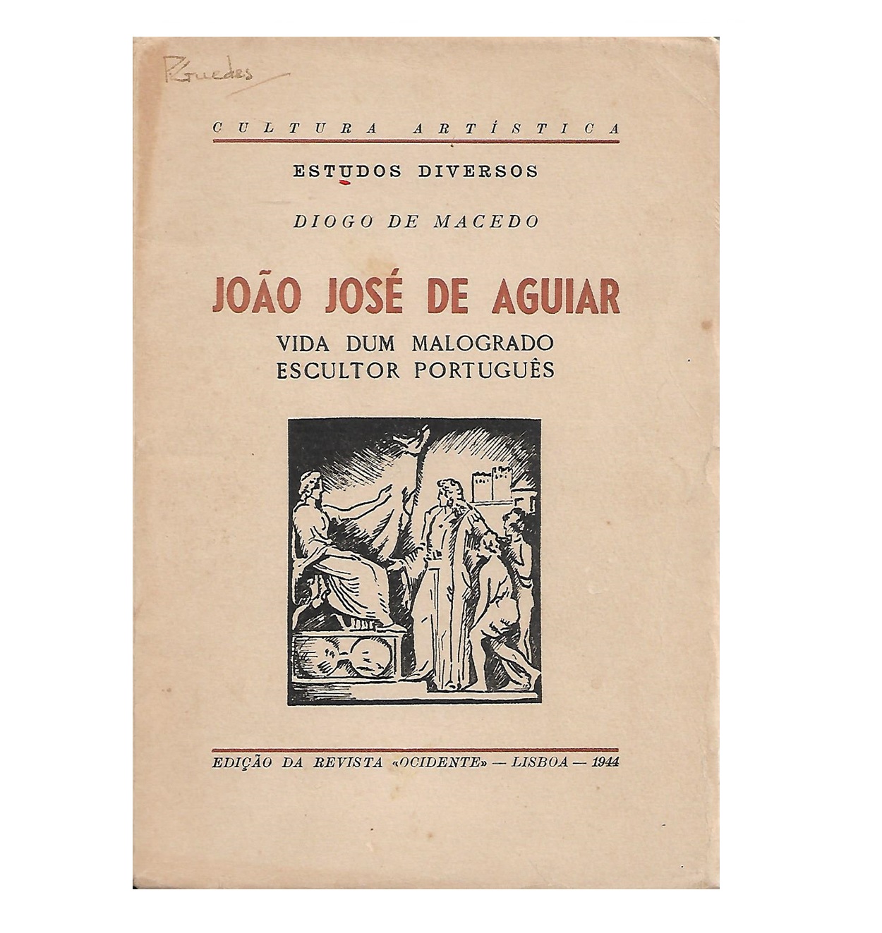 João José de Aguiar. Vida dum malogrado  escultor português