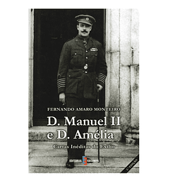 D. Manuel II e D. Amélia: Cartas inéditas do exílio